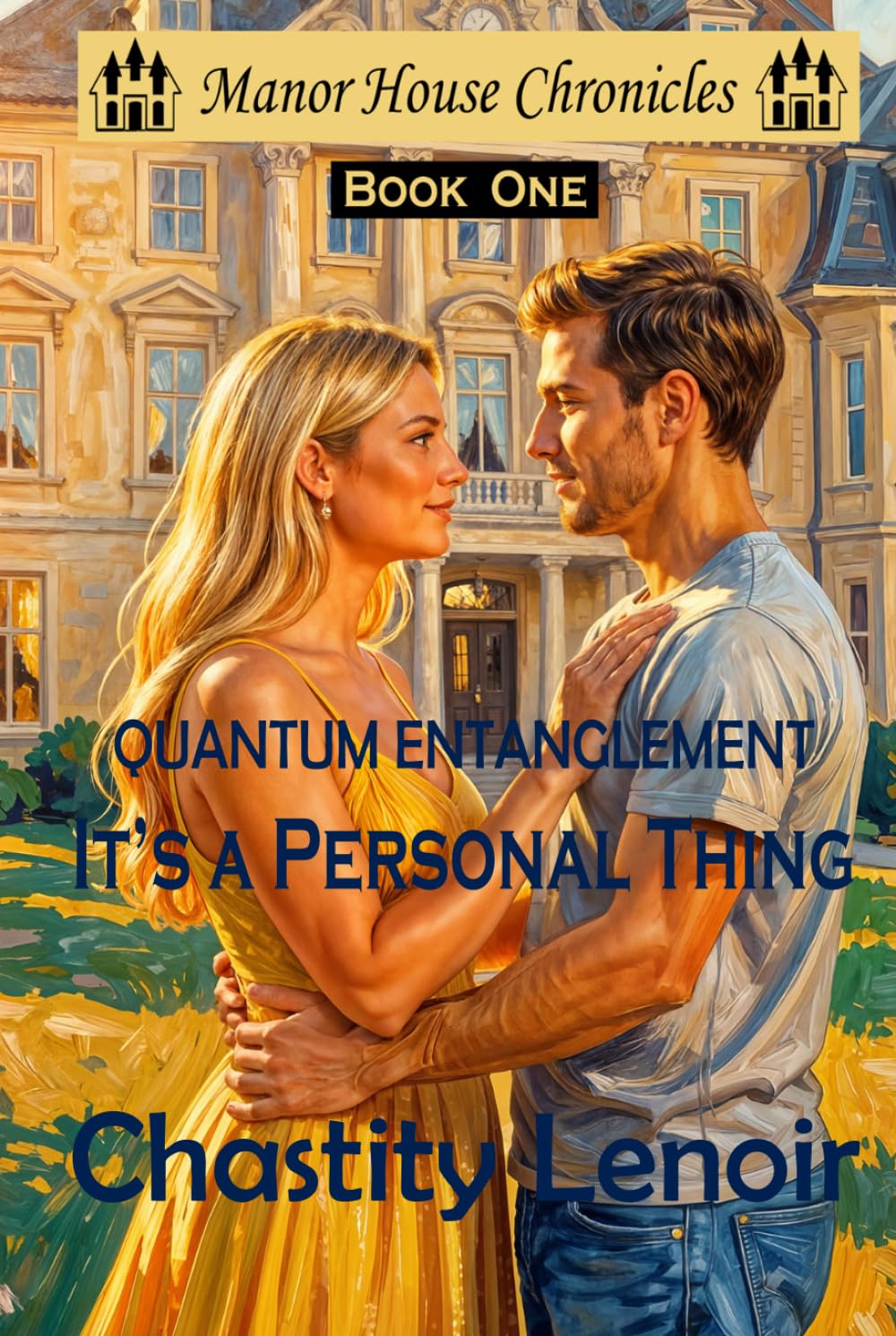Quantum Entanglement - It’s a Personal Thing (The Manor House Chronicles)