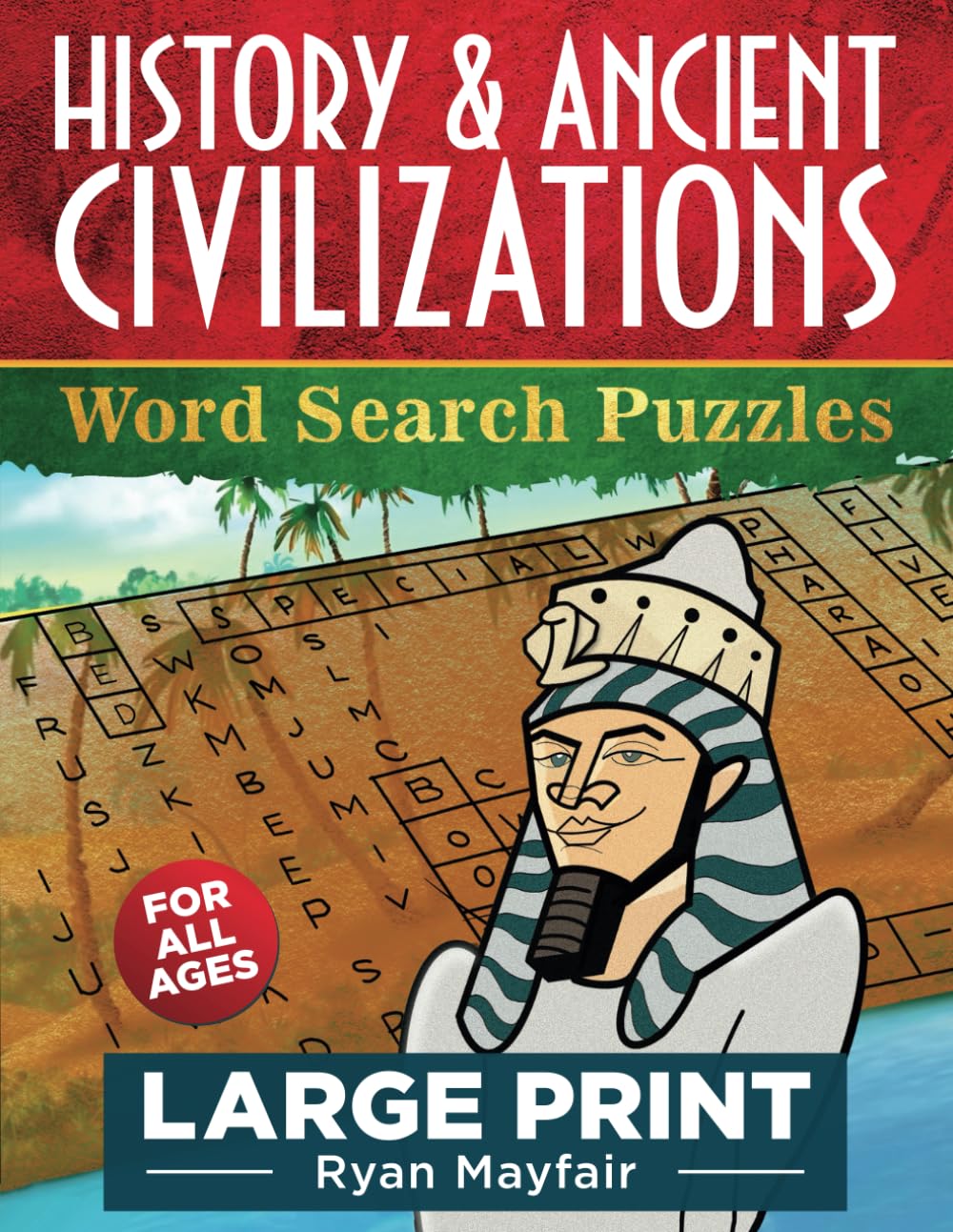 History & Ancient Civilizations Large Print Word Search Puzzles: A Word Find Book for Seniors, Adults, & Teens to Entertain & Relieve Stress featuring ... etc. (Exploring Through Word Searches)