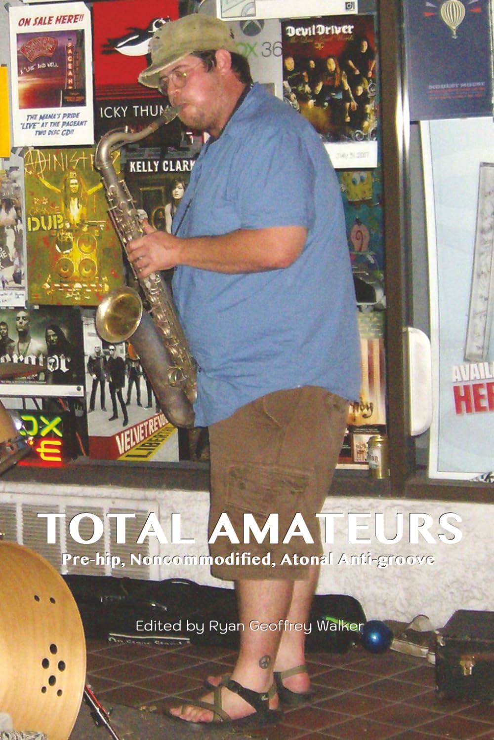 Total Amateurs: Pre-hip, Noncommodified, Atonal Anti-groove