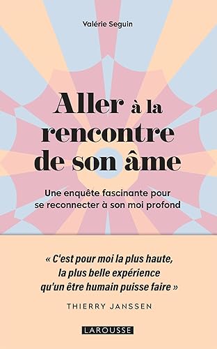 Aller à la rencontre de son âme: Une enquête fascinante