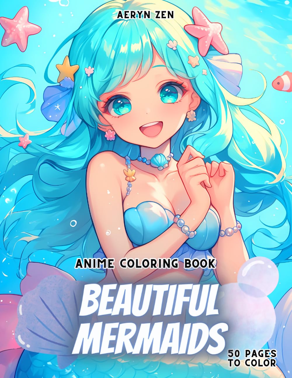 Anime Coloring Book: Beautiful Mermaids