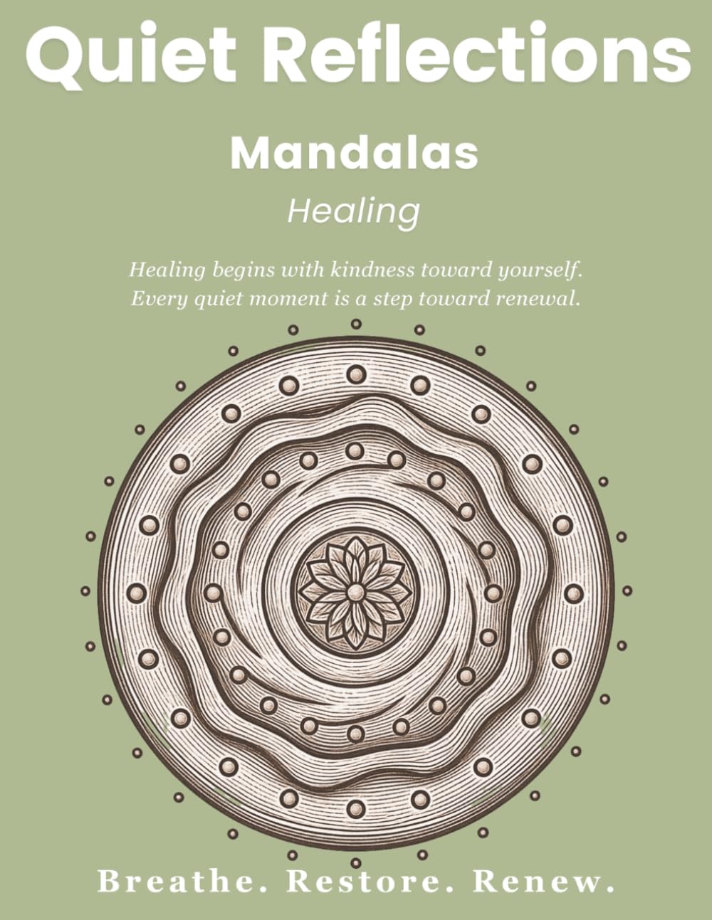 Quiet Reflections™ Mandalas: Healing