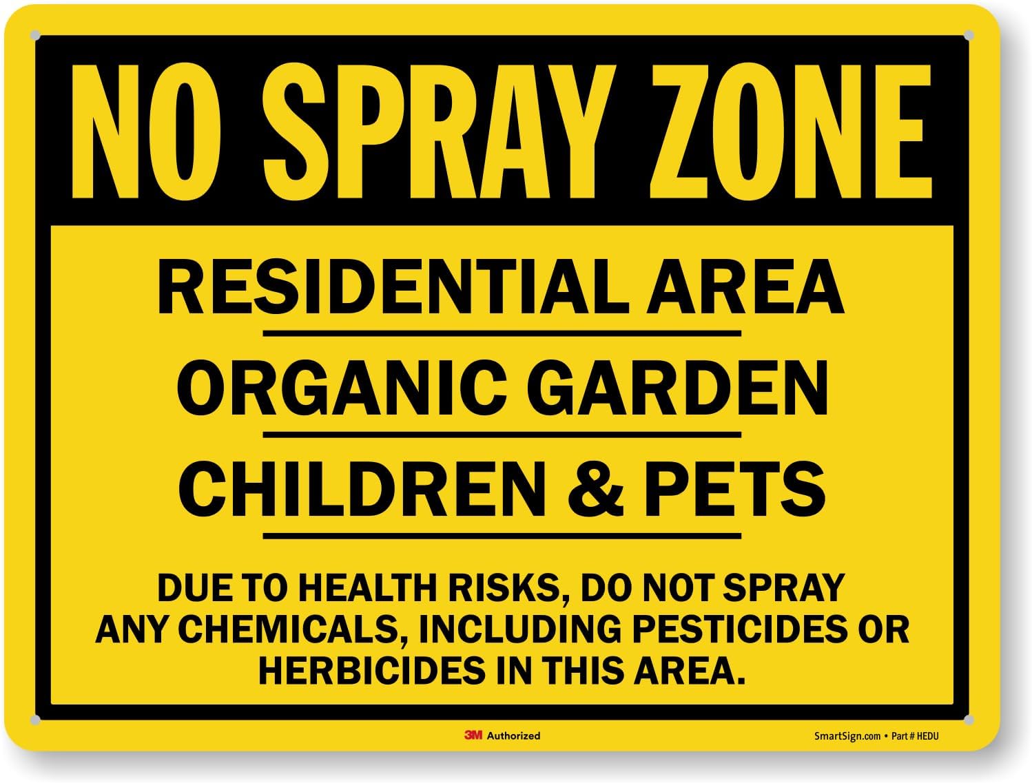 SmartSign 24 x 18 inch “No Spray Zone Residential Area