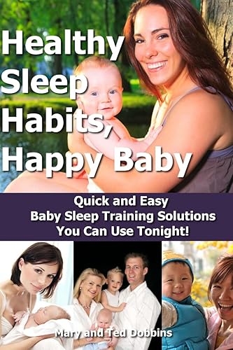 Healthy Sleep Habits, Happy Baby: Quick and Easy Baby Sleep