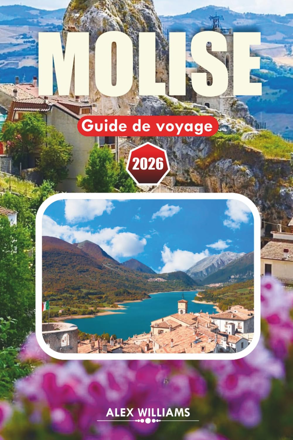 MOLISE GUIDE DE VOYAGE 2026: Itinéraire complet, meilleures choses à faire, joyaux cachés, villages côtiers, nourriture locale, cartes et excursions d'une journée