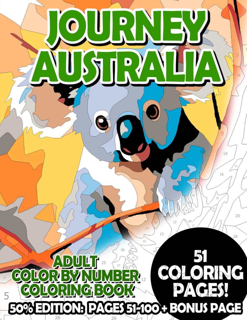 Journey Australia - 50% Edition: Pages 51-100: Adult Color by Number Coloring Book for Relaxing and Mindfulness