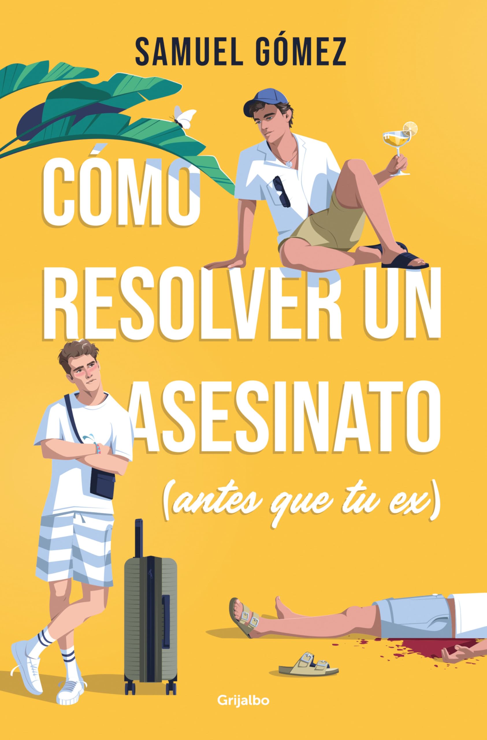 Cómo resolver un asesinato (antes que tu ex) (Grijalbo Narrativa)