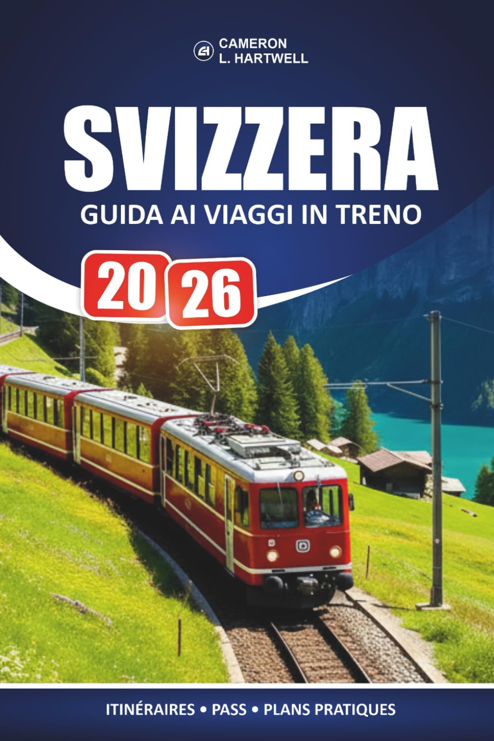 Svizzera Guida Ai Viaggi In Treno 2026: Pianificazione pratica dei percorsi, suddivisioni dei pass panoramici e informazioni oneste sui costi per i visitatori alla prima esperienza