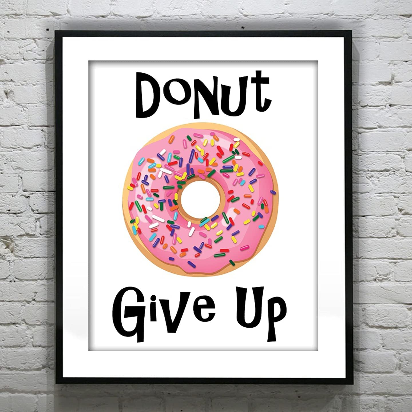 Funny Motivational Poster - Donut Give Up - Size: 8" x 10" - Perfect for Girls, Teen Bedroom, Office, Home