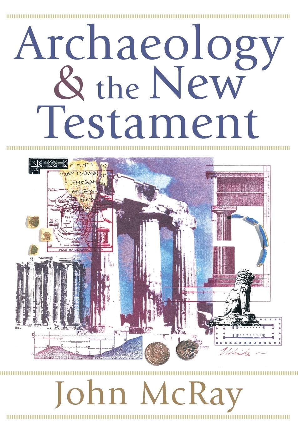 Archaeology and the New Testament by John McRay (Paperback, 2008)