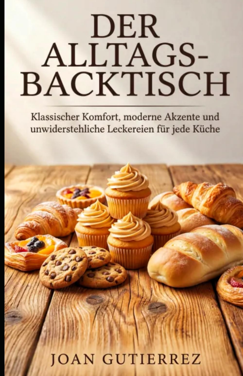 DER ALLTAGS-BACKTISCH: Klassischer Komfort, moderne Akzente und unwiderstehliche Leckereien für jede Küche