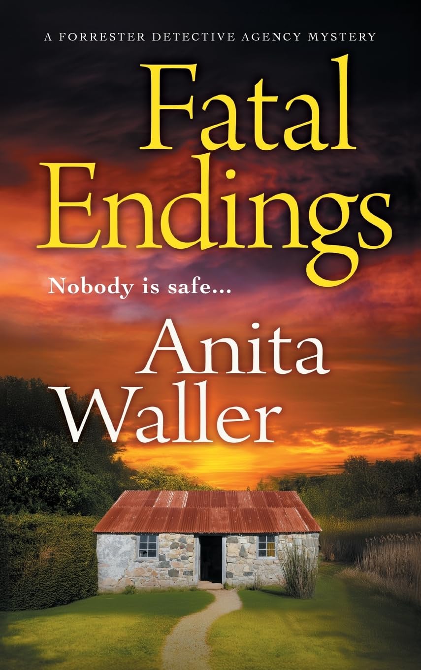 Fatal Endings: A completely addictive crime series from Anita Waller (The Forrester Detective Agency Mysteries, 3)