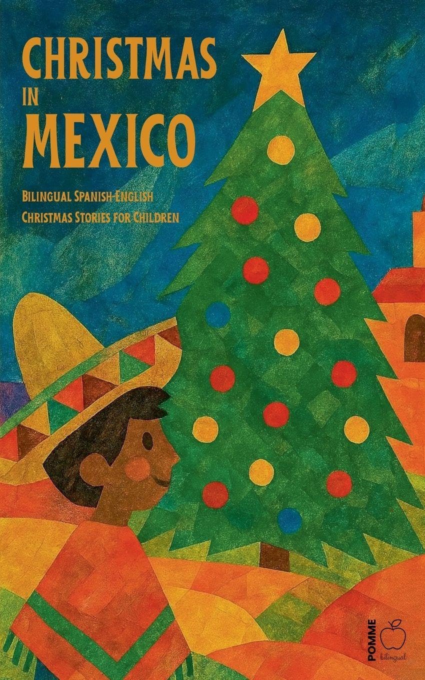 Christmas in Mexico: Bilingual Spanish-English Christmas Stories for Children
