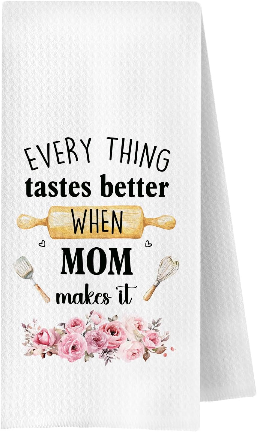 Mom Gifts from Kids Kitchen Towels Decorative, Mother Gifts for Birthday Christmas, Every Thing Tastes Better When Mom Make It Dish Hand Tea Towels for Kitchen, 16x24 Inch