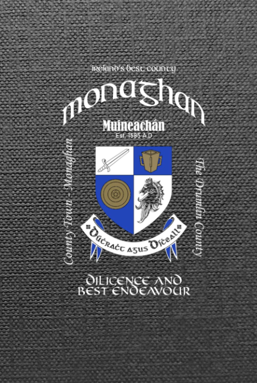 Monaghan Ireland Notebook Gift Souvenir Journal: 100 Lined Page 6x9 Notebook / Journal Celebrating the Irish County of Monaghan