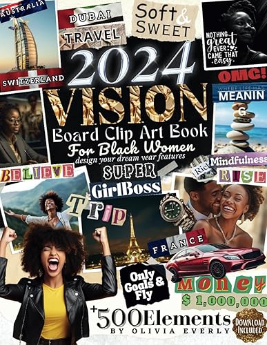 2024 Vision Board Clip Art Book for Black Women: Create your vision, Design your destiny, Manifest your dreams, with Beautiful &amp; Inspiring, ... Elements (2024 Vision Board Clip Art Books)