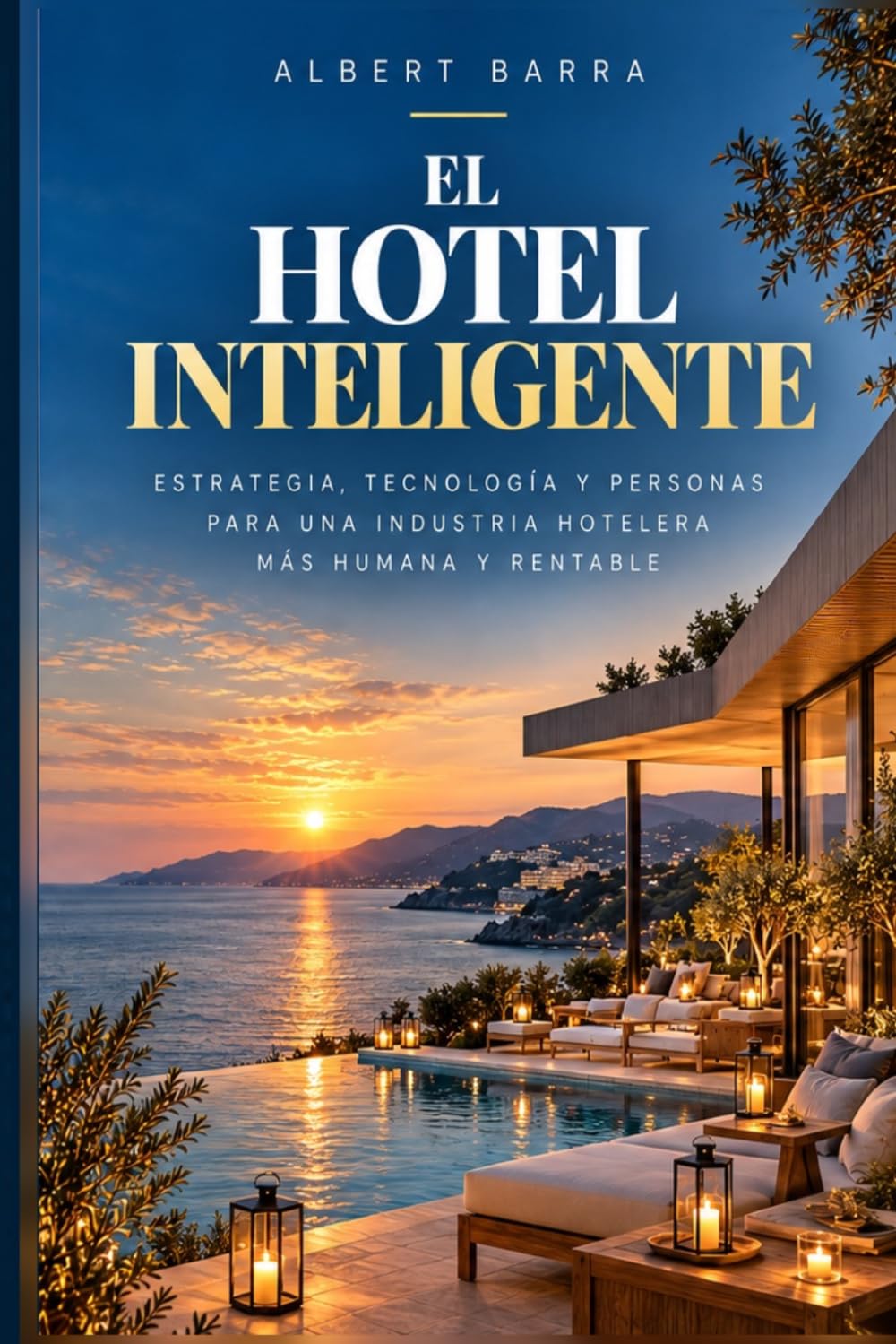 El Hotel Inteligente: Datos, inteligencia artificial y una nueva forma de dirigir hoteles