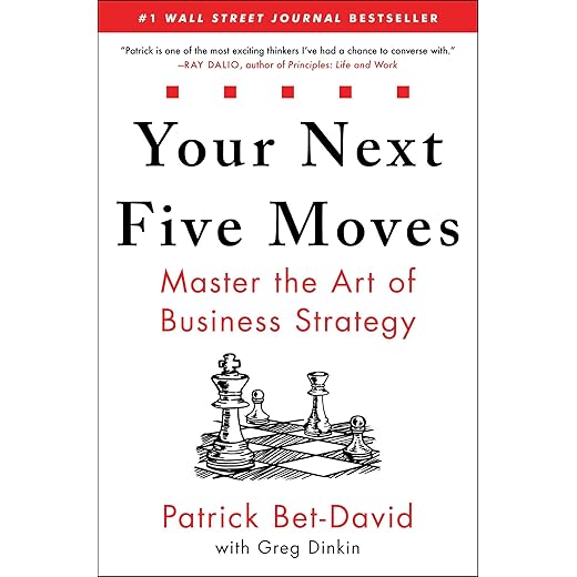 Your Next Five Moves: Master the Art of Business Strategy