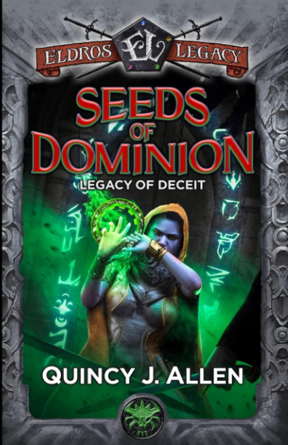 Seeds of Dominion Legacy of Deceit (Eldros Legacy) Allen, Quincy J(02)