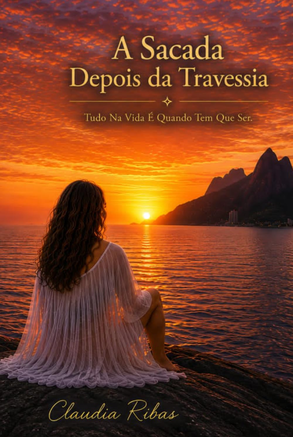 A Sacada Depois Da Travessia: Tudo na Vida É Quando Tem Que Ser