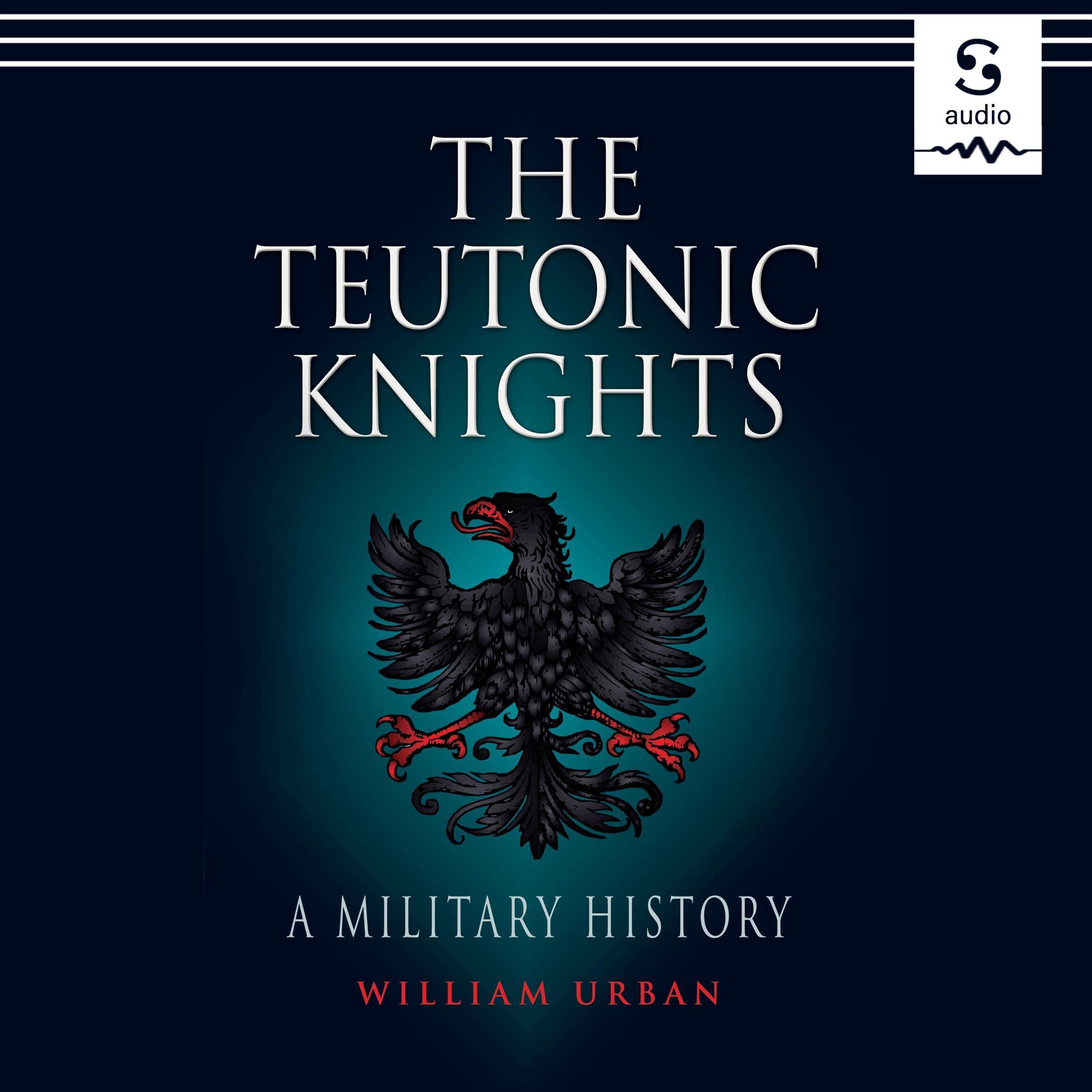 William UrbanThe Teutonic Knights: A Military History