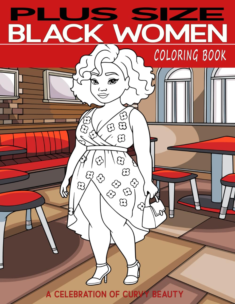 Plus Size Black Women Coloring Book: A Celebration of Curvy Beauty
