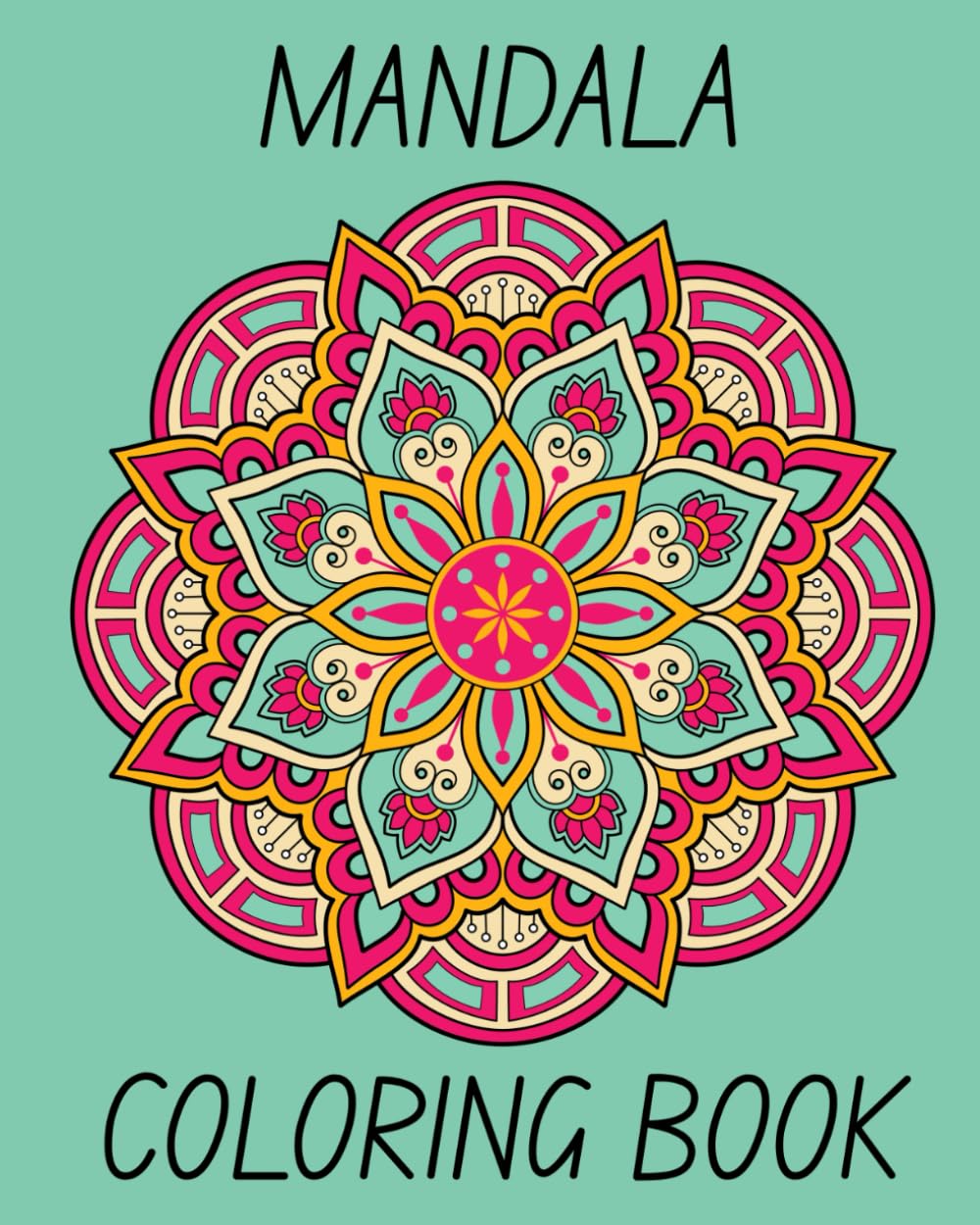 Mandala Coloring Book For Adults: A Stress Relief Book for Adults Featuring Beautiful Mandalas for Mindfulness and Relaxation.