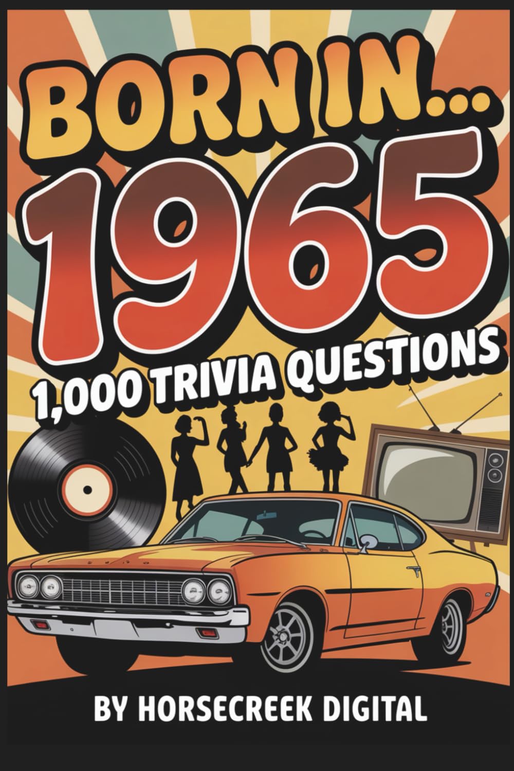 Born in... 1965: 1,000 Trivia Questions