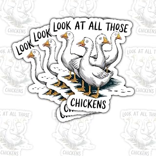 3Pcs Look at All Those Chickens Sticker Funny Goose Meme Gift for Friends Coworkers Animal Lovers Look at All Those Chickens Stickers Goose Car Decal for Laptop Water Bottle Toolbox Phone Case 3"