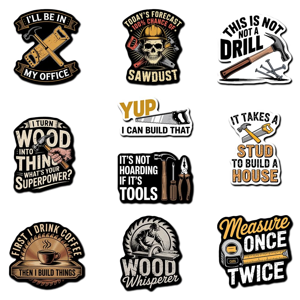 (Set of 10) Carpenter Sticker I Turn Wood Into Things, Yup I Can Build That, This is Not A Drill Funny Quotes Waterproof Vinyl Decal Gift Suitable for