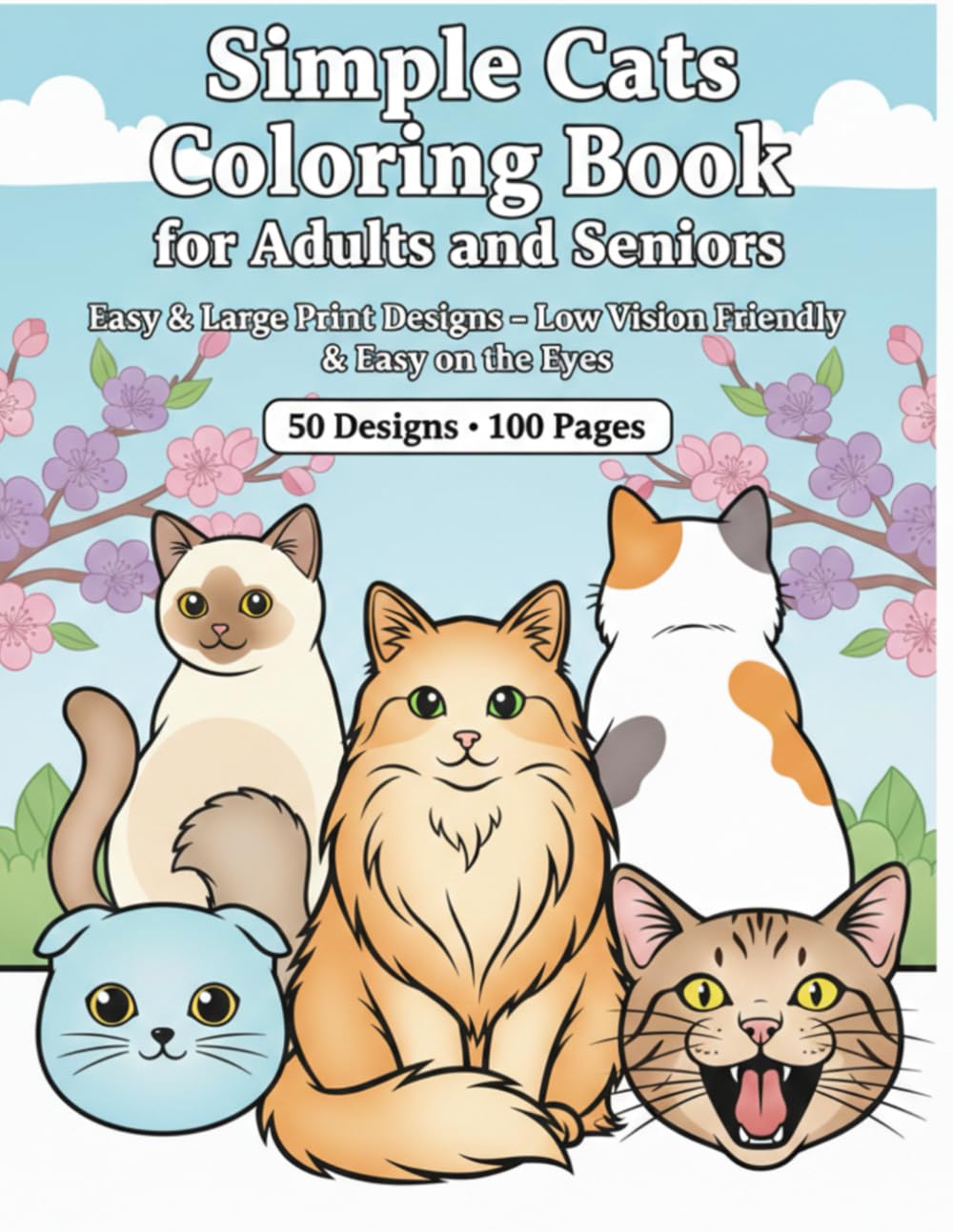 Simple Cats Coloring Book for Adults and Seniors Easy & Large Print Designs: Low Vision Friendly & Easy on the Eyes (Easy & Large Print Coloring for Adults and Seniors)