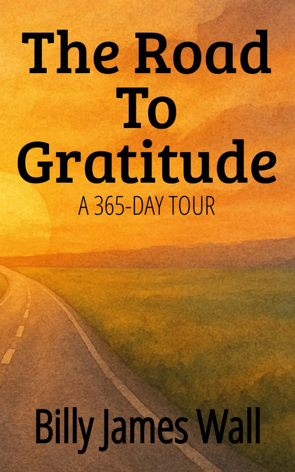 The Road to Gratitude: A 365-Day Tour