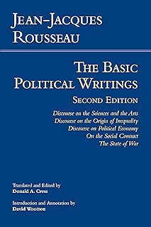 Rousseau: The Basic Political Writings: Discourse on the Sciences and the Arts, Discourse on the Origin of Inequality, Discourse on Political Economy, On the Social Contract, The State of War