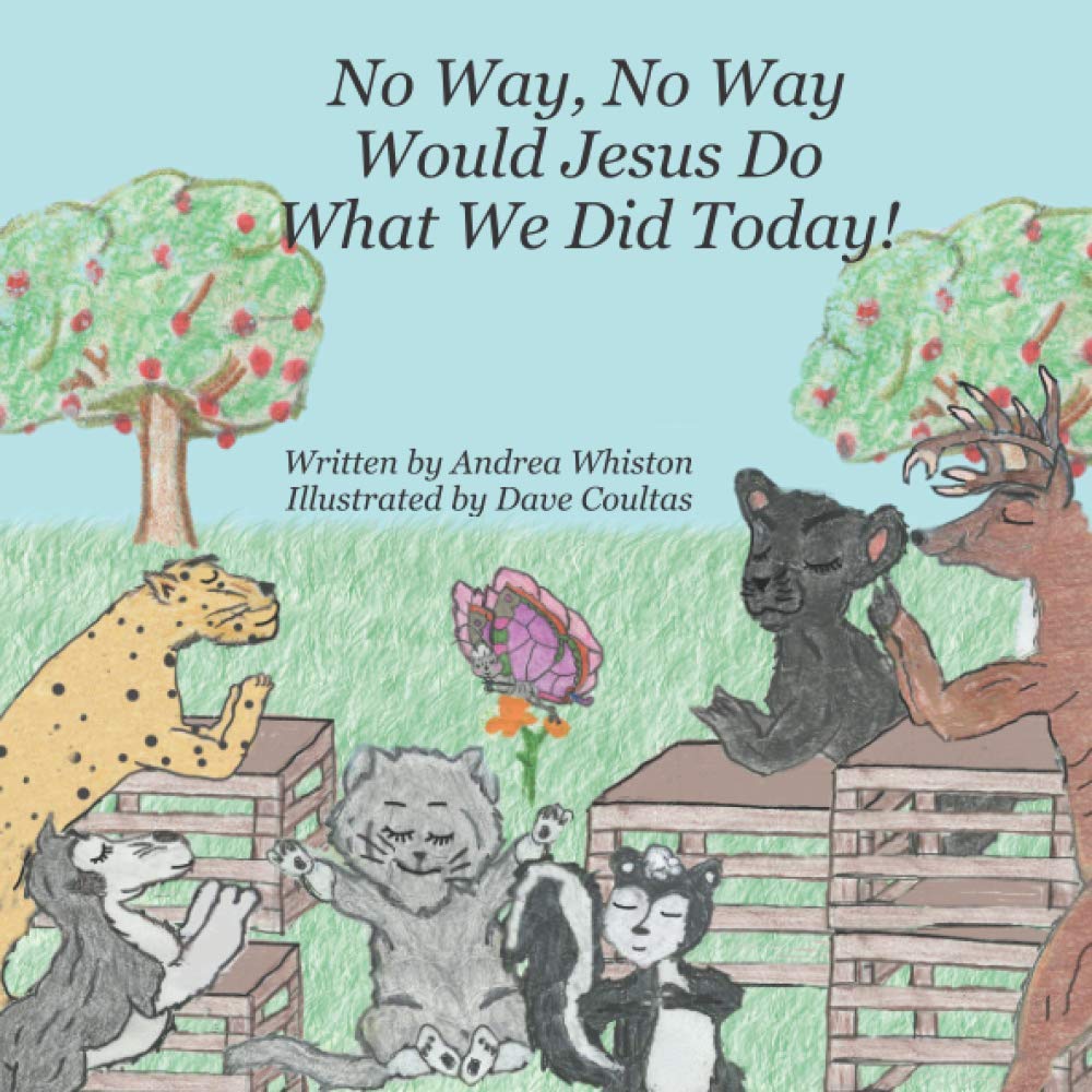 No Way, No Way Would Jesus Do What We Did Today! (Being Like Jesus!)