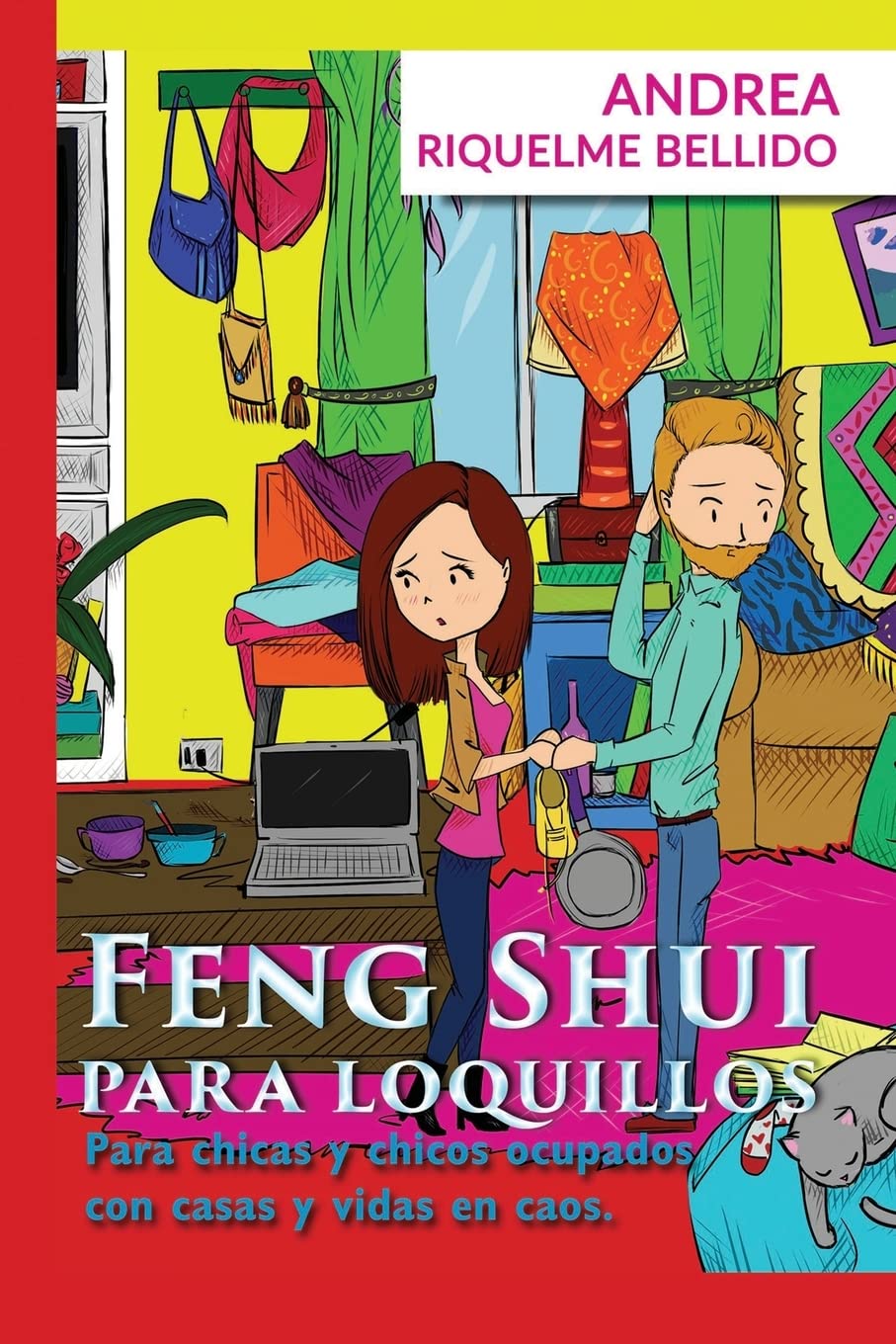 Feng Shui para Loquillos: Para chicas y chicos ocupados con casas y vidas en caos: 1