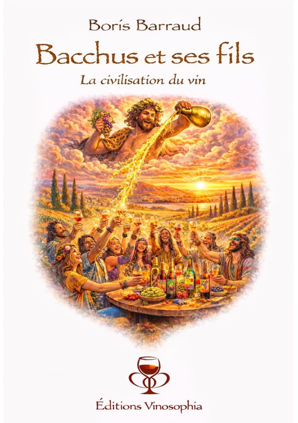 Bacchus et ses fils: La civilisation du vin