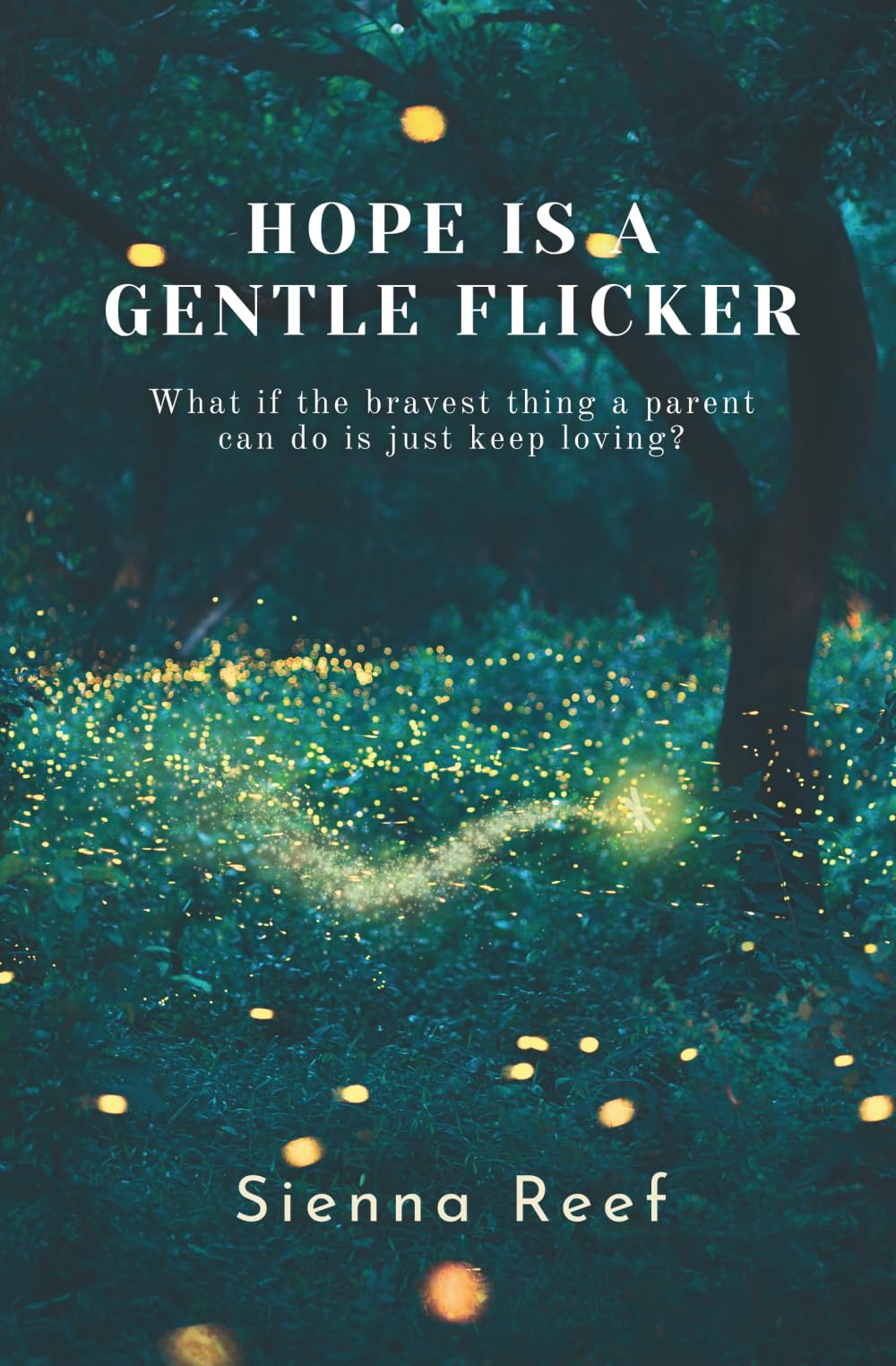 Hope Is A Gentle Flicker: What if the bravest thing a parent can do is just keep loving?