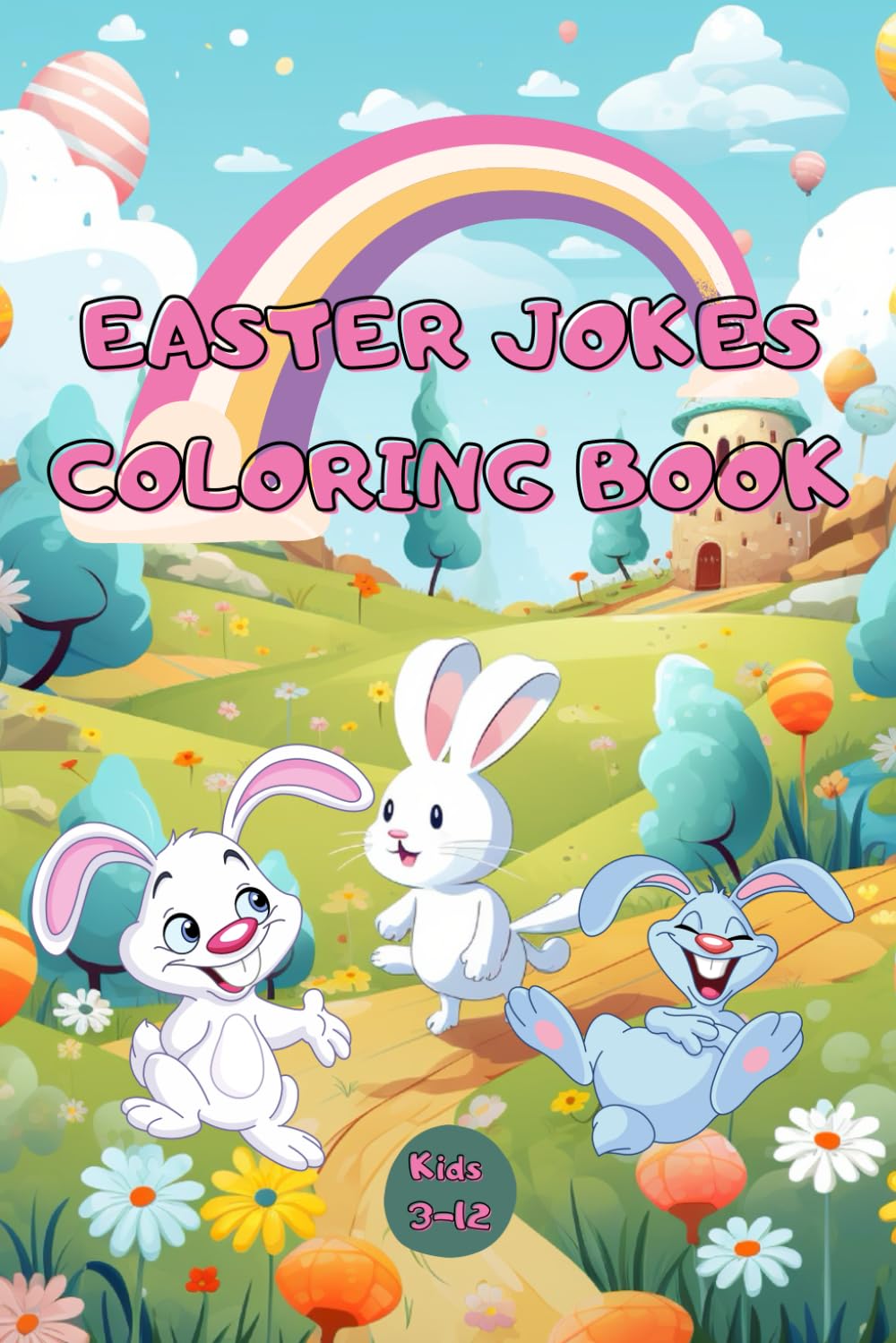 EASTER JOKE & COLORING BOOK FOR KIDS: A Hilarious Collection of Jokes and Delightful Coloring Pages for Kids to Enjoy During the Easter Season, Easter ... ... Easter Activities for the Whole Family
