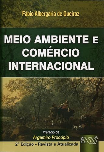 Meio Ambiente e Comércio Internacional: Prefácio de Argemiro Procópio