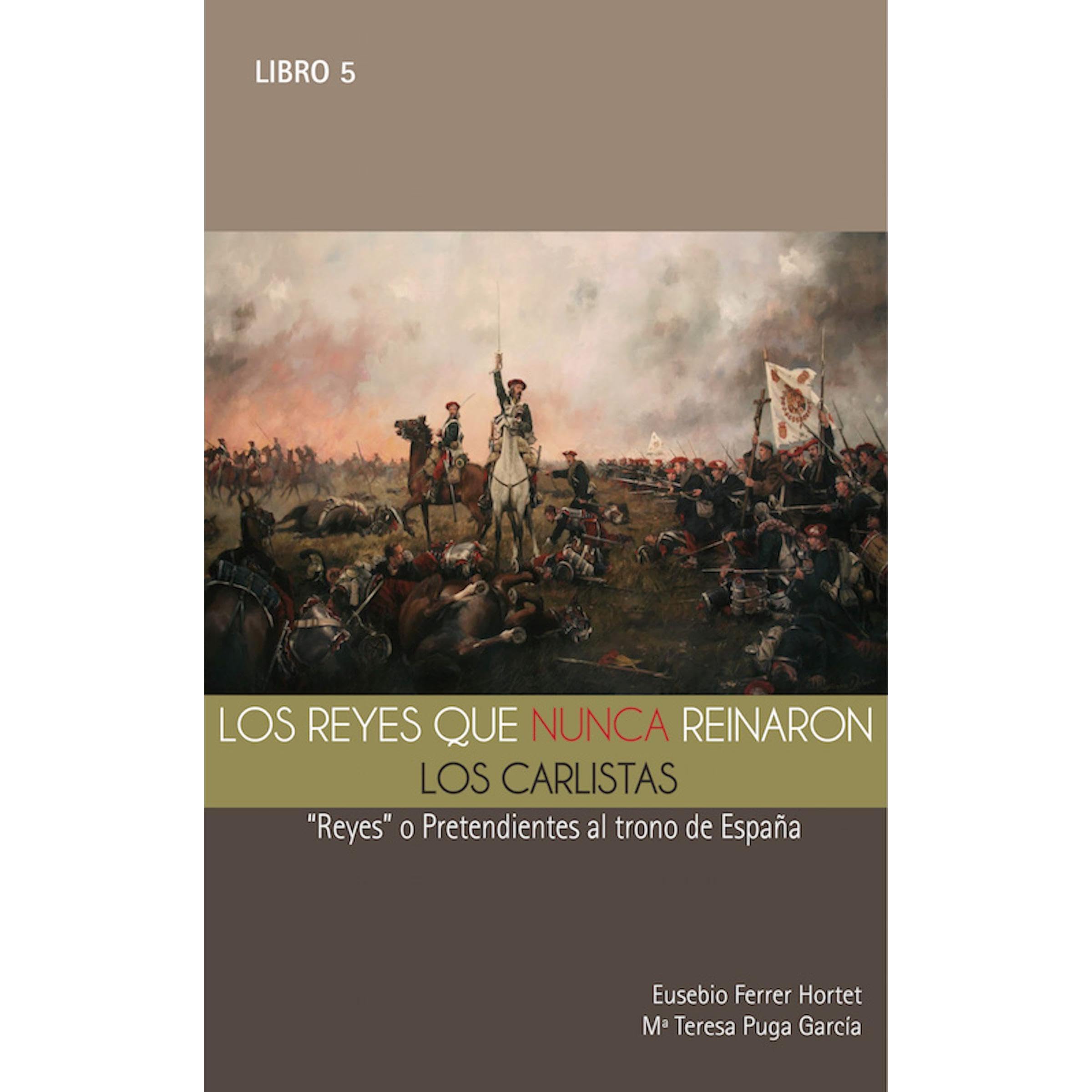 LOS REYES QUE NUNCA REINARON: Los Carlistas.