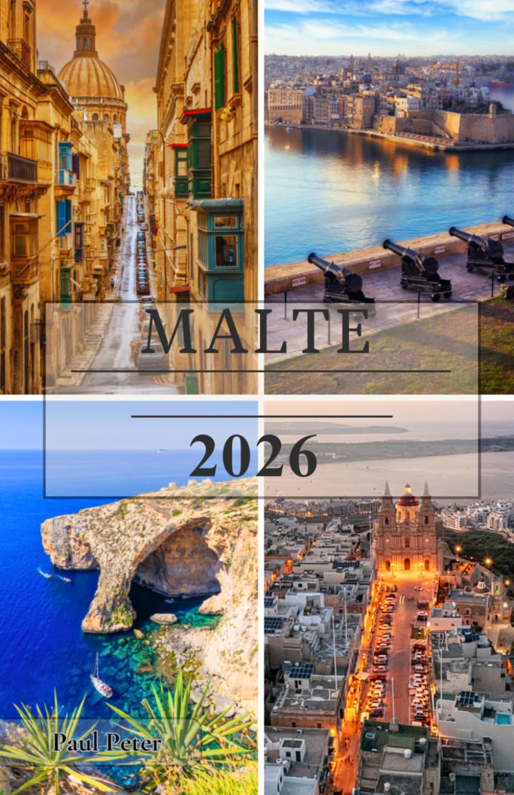 MALTE Guide de voyage 2026: Un voyage d'initié ultime à travers les cités antiques, les côtes méditerranéennes, les joyaux cachés, la cuisine authentique et la beauté intemporelle des îles maltaises.