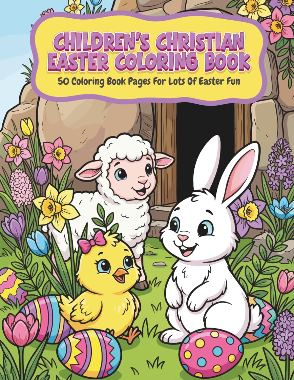Children’s Christian Easter Coloring Book: 50 Coloring Book Pages For Lots Of Easter Fun