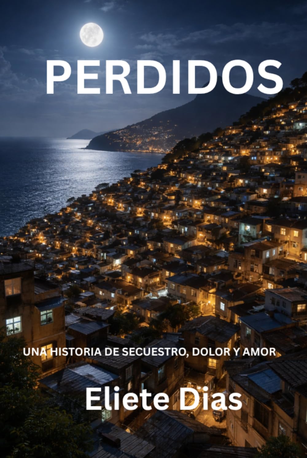 PERDIDOS: UNA HISTORIA DE SECUESTRO, DOLOR Y AMOR
