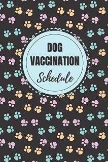 Dog Vaccination Schedule: Dogs and Puppies Vaccination Record Book | A Health and Immunization Log for All Canines | Gift for Pet Dog Owners, Dog ... Thanksgiving, Birthdays, Anniversaries