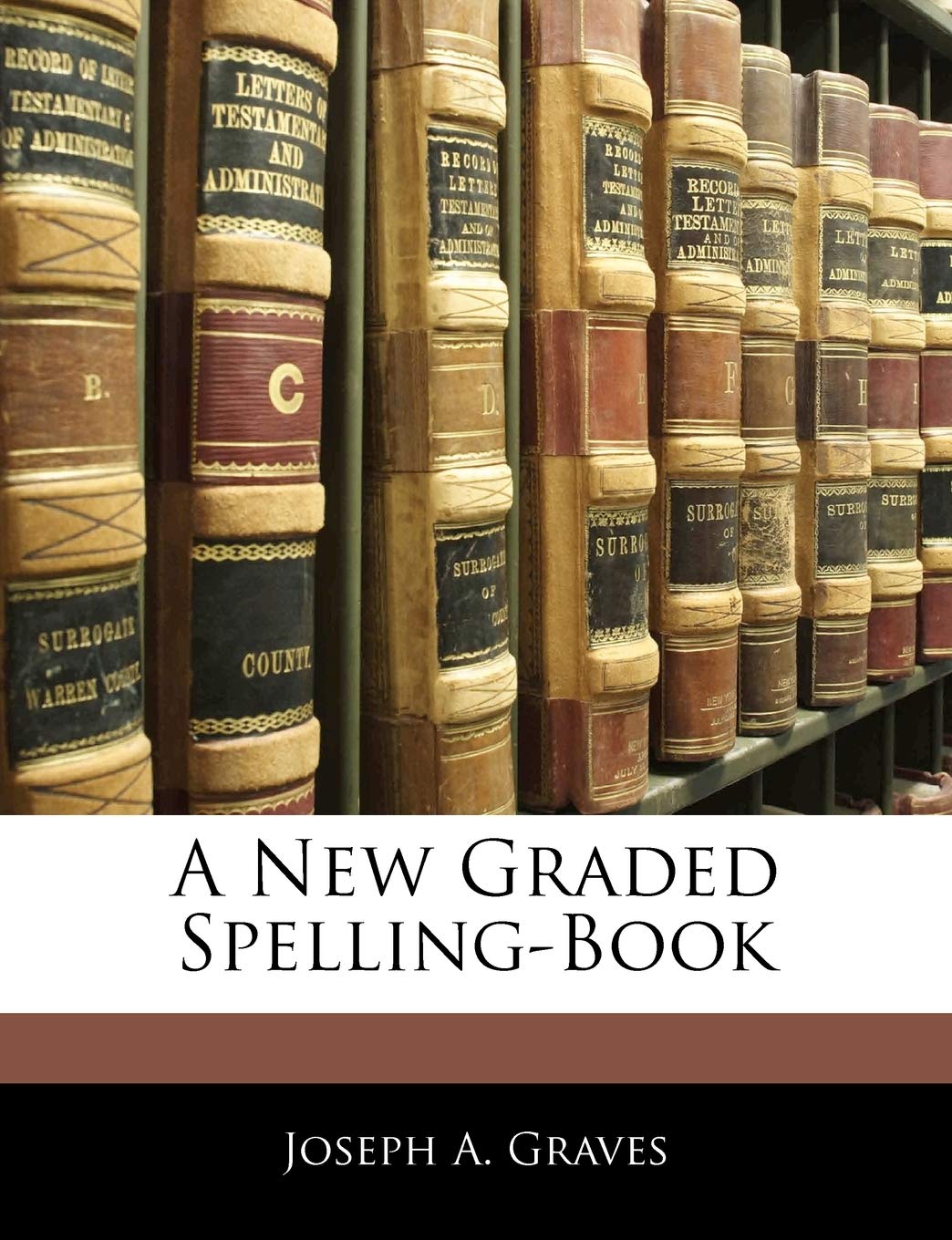 A New Graded Spelling-Book