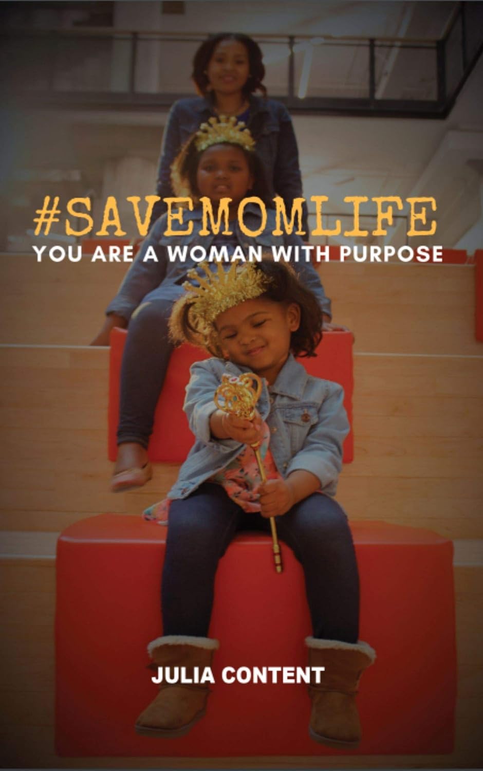 #SAVEMOMLIFE: You are a Woman with Purpose