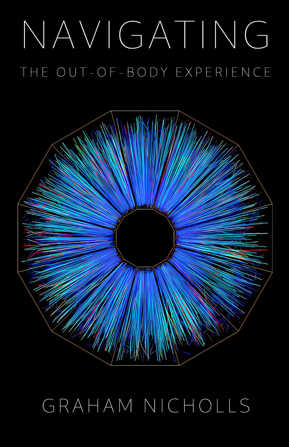 Navigating the Out-of-Body Experience: Special Revised & Expanded Edition