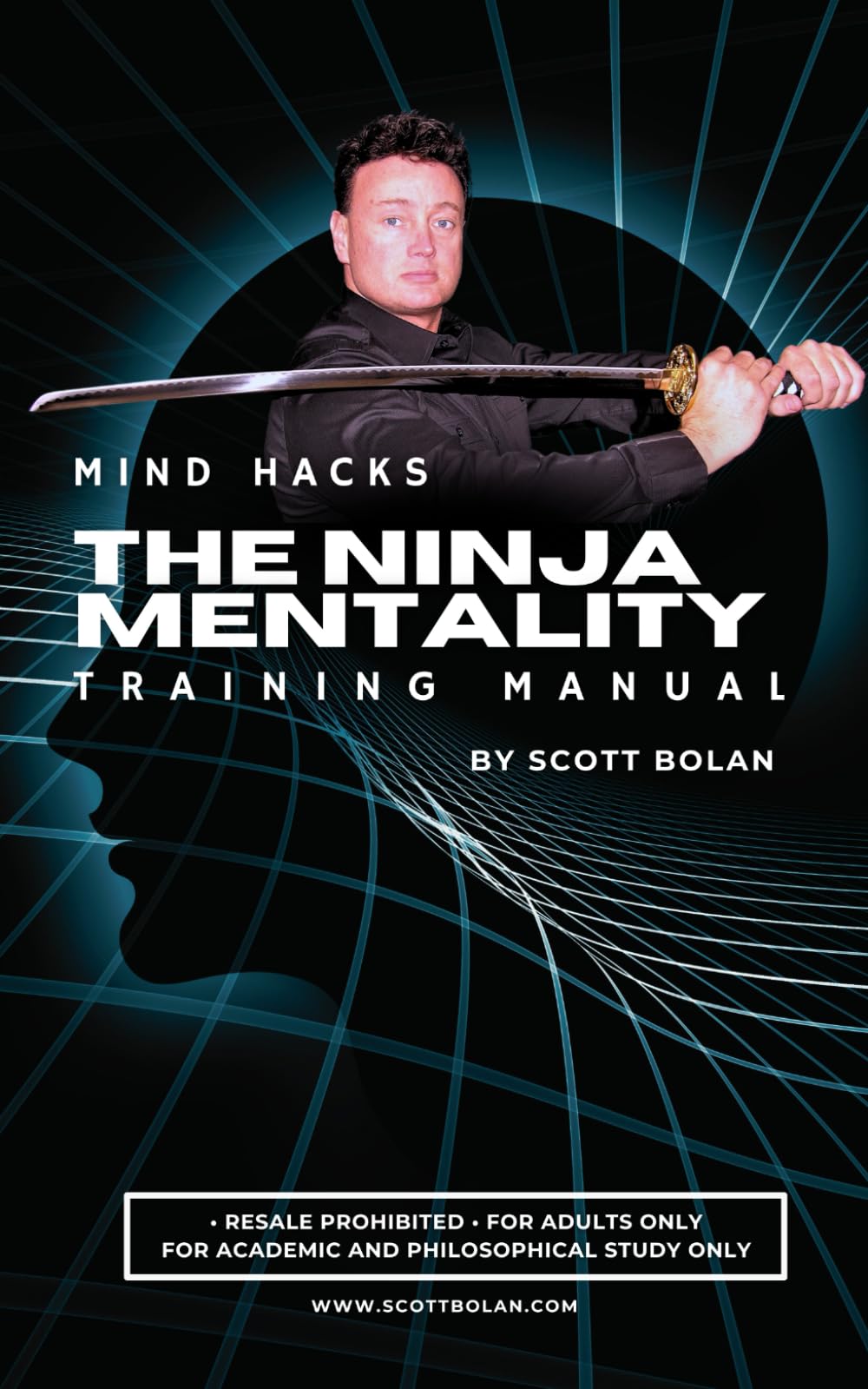 MIND HACKS: The Ninja Mentality Training Manual