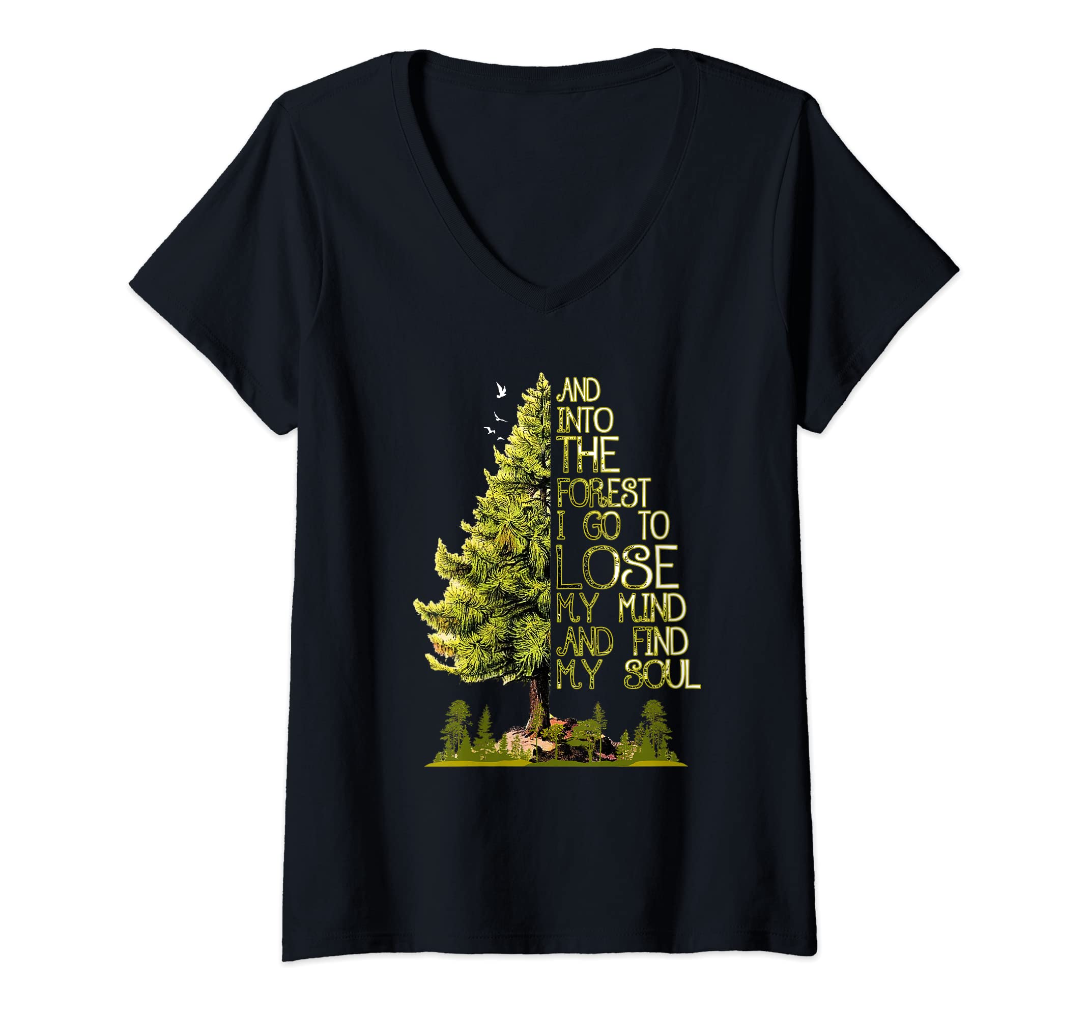 Forest Hiking Camping LoverWomens And Into The Forest I Go To Lose My Mind And Find My Soul V-Neck T-Shirt