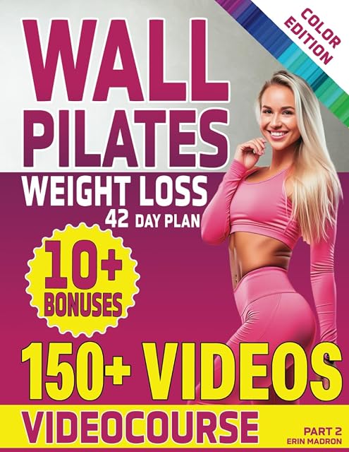 Portada de Wall Pilates Workouts for Women: 28 Day Wall Pilates Exercise Chart, 7 Day Wall Pilates Weight Loss, Stretching Exercises. 10 Minute Pilates Workouts ... and Vitality Series by a Professional)